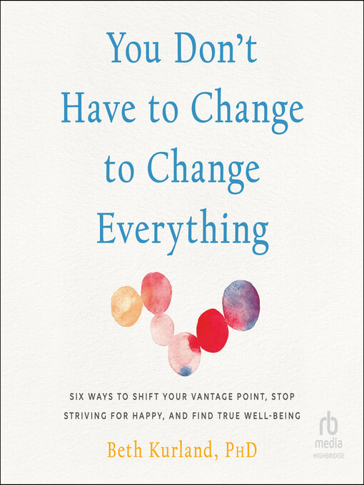 Title details for You Don't Have to Change to Change Everything by Beth Kurland - Wait list